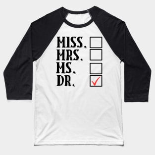 Miss Mrs Ms Dr Checklist Baseball T-Shirt